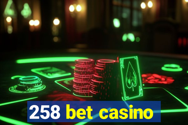 258 bet casino